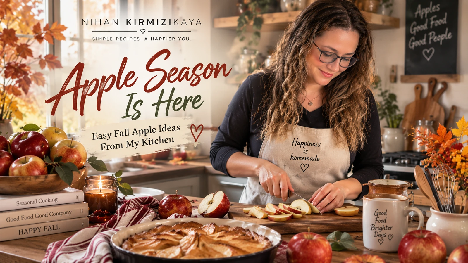 Nihan preparing fresh apples in a cozy fall kitchen for easy apple recipes and seasonal fall cooking